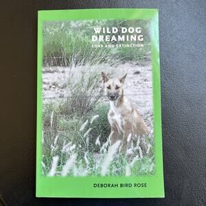 Wild Dog Dreaming: Love and Extinction (Under the Sign of Nature: Explorations,